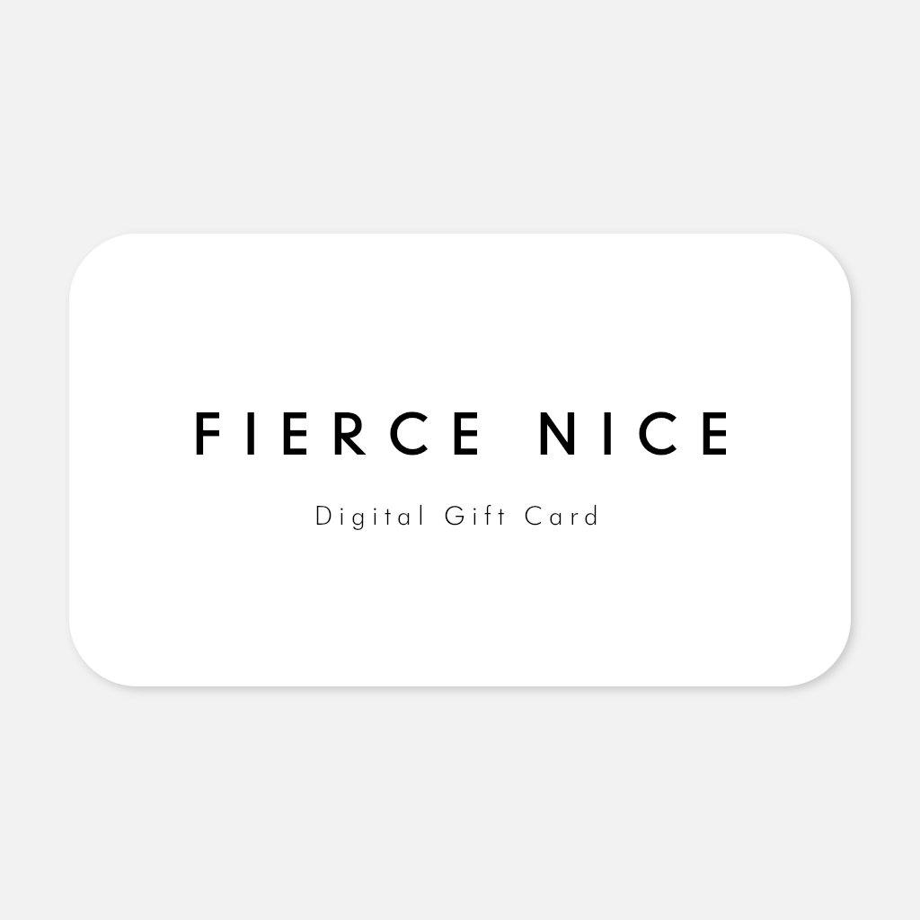 Fierce Nice - Gift Card - Fierce Nice