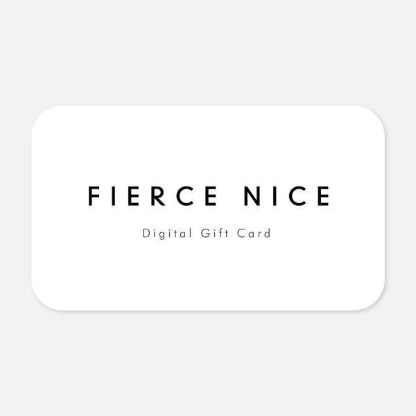 Fierce Nice - Gift Card - Fierce Nice