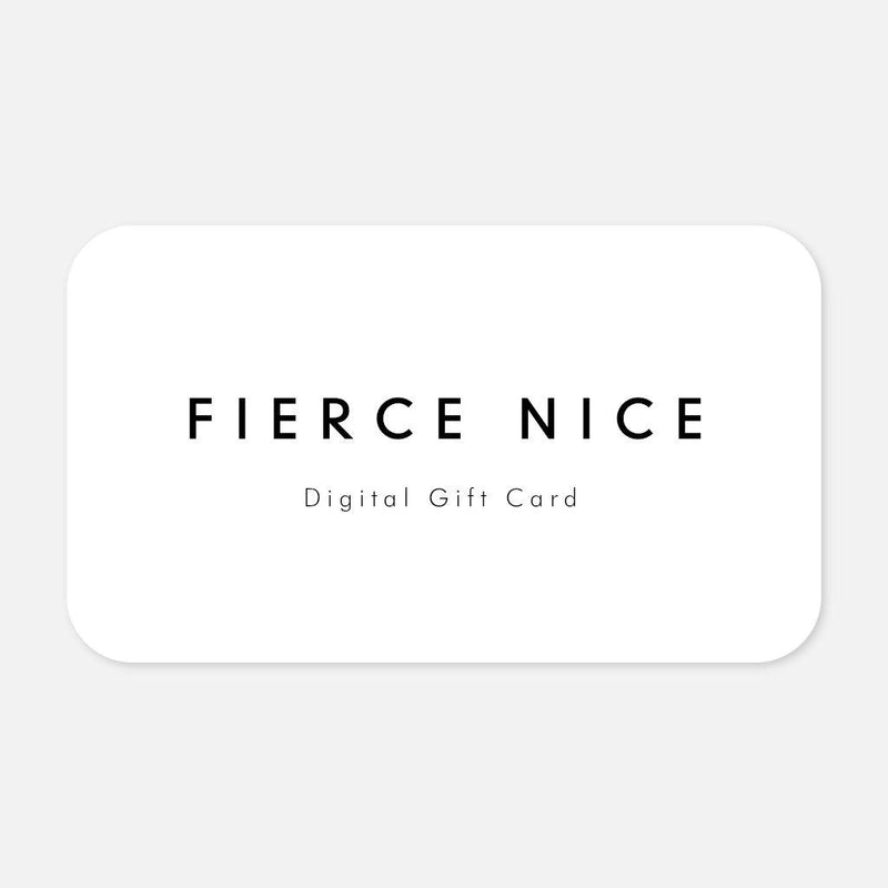 Fierce Nice - Gift Card - Fierce Nice